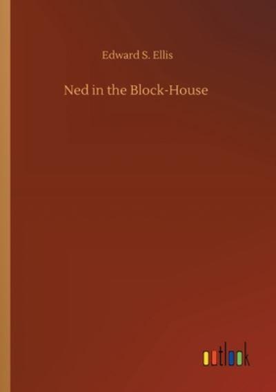 Ned in the Block-House