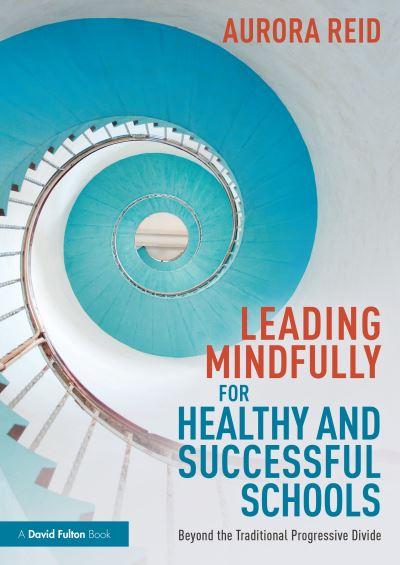 Leading Mindfully For Healthy and Successful Schools