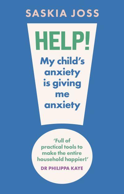 Help! My Child's Anxiety Is Giving Me Anxiety