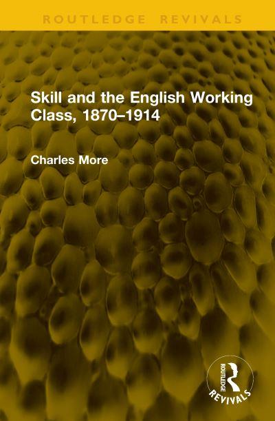 Skill and the English Working Class, 1870-1914