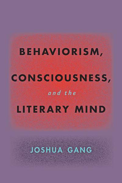 Behaviorism, Consciousness, and the Literary Mind