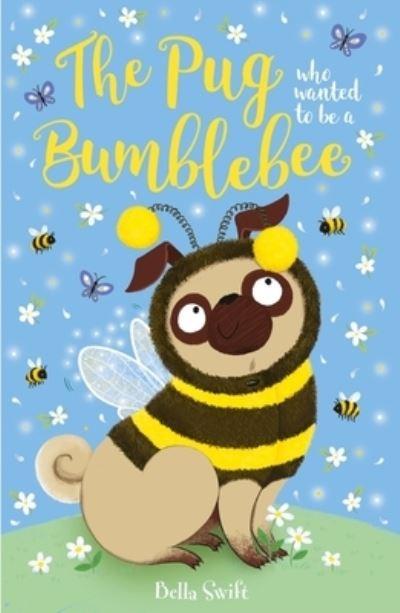 The Pug Who Wanted To Be a Bumblebee