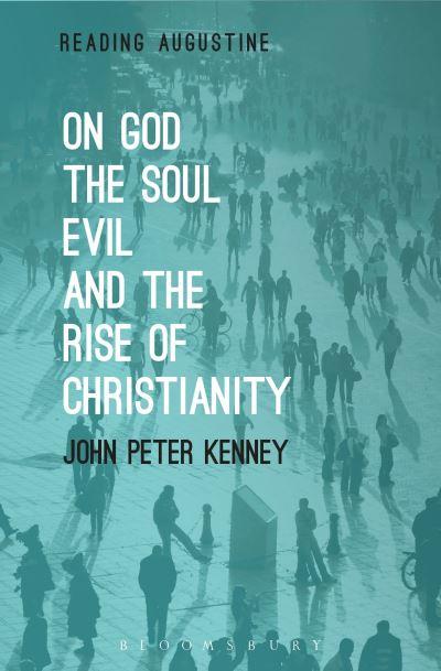 On God, the Soul, Evil and the Rise of Christianity