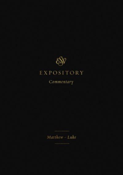 ESV Expository Commentary. Vol. VIII Matthew-Luke
