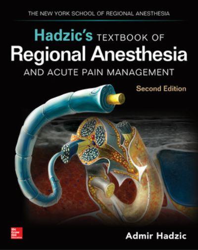 Hadzic's Textbook of Regional Anesthesia and Acute Pain Mana