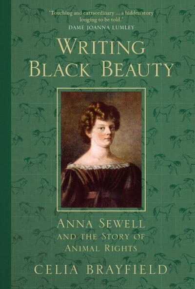 Writing Black Beauty Anna Sewell And The Story Of Animal Rig