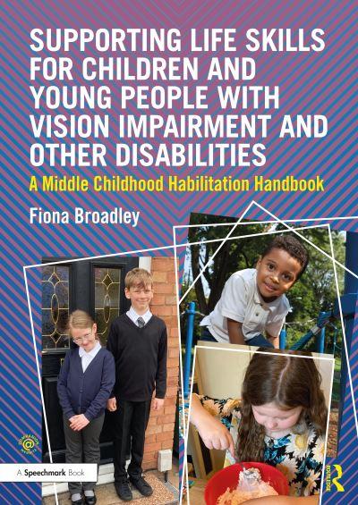 Supporting Life Skills For Children and Young People With Vision Impairment and Other Disabilities