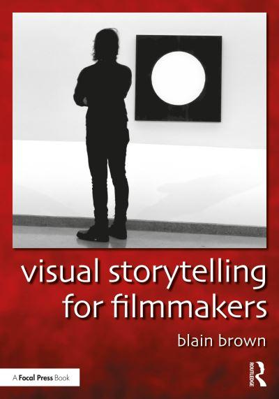 Visual Storytelling For Filmmakers