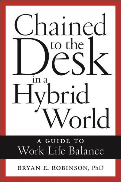 Chained To the Desk in a Hybrid World