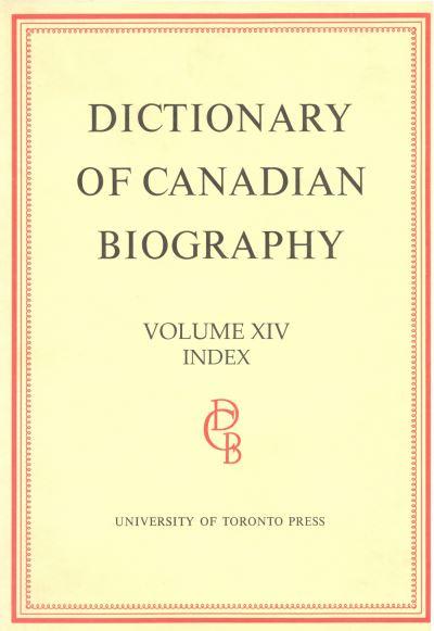 Dictionary of Canadian Biography. Index, Volumes I To IV, 1000 To 1800