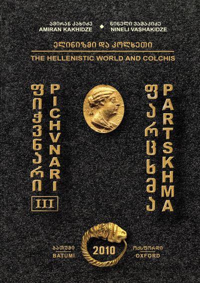 Pichvnari III: The Hellenistic World and Colchis