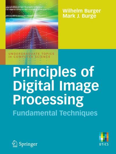 Principles of Digital Image Processing. Fundamental Techniqu