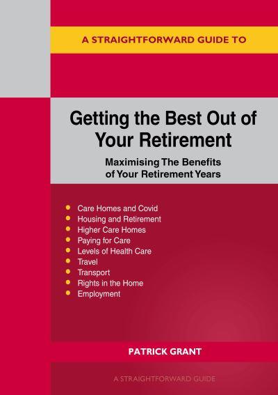 A Straightforward Guide To Getting the Best Out of Your Retirement