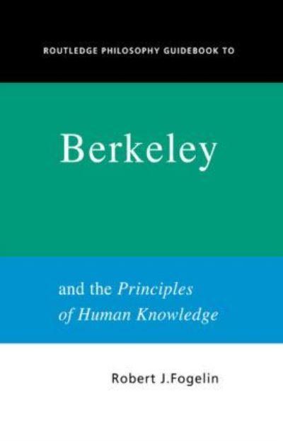 Routledge Philosophy GuideBook To Berkeley and the Principle
