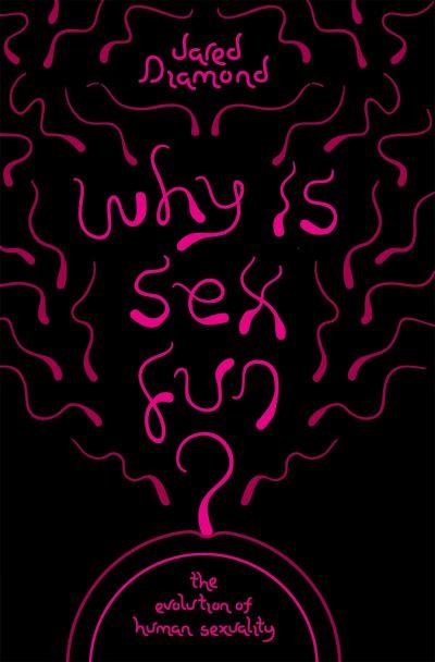 Why Is Sex Fun?