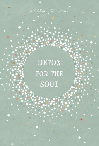 Detox For the Soul: 365 Daily Devotions