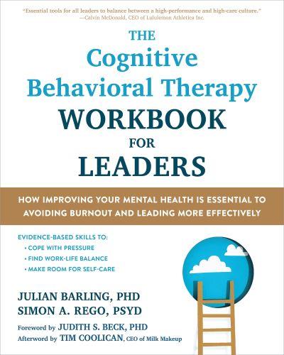The Cognitive Behavioral Therapy Workbook For Leaders