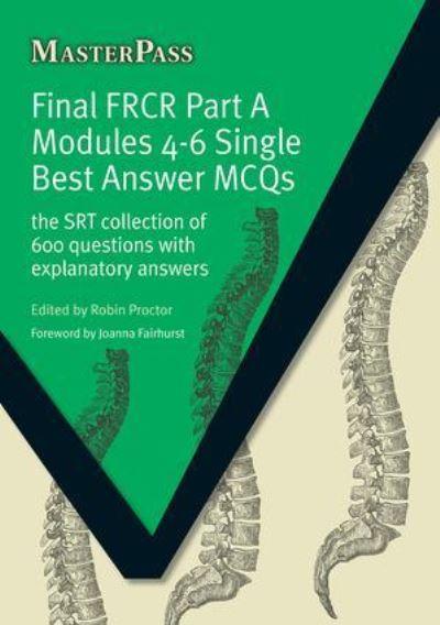 Final FRCR Part A Modules 4-6 Single Best Answer MCQs