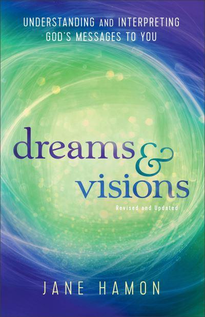 Dreams and Visions