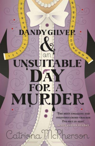 Dandy Gilver and an Unsuitable Day For a Murder