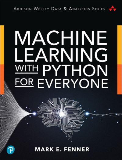 Machine Learning With Python For Everyone