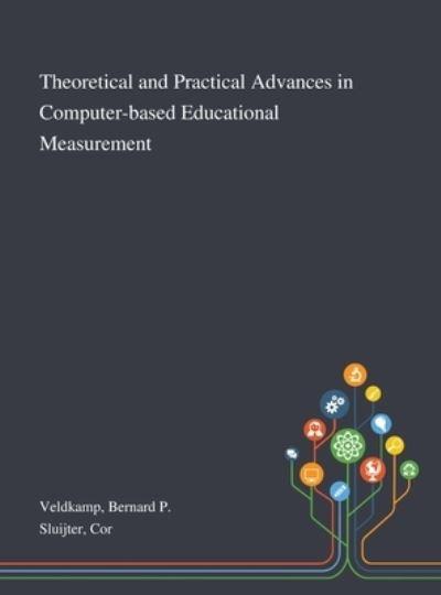 Theoretical and Practical Advances in Computer-Based Educational Measurement
