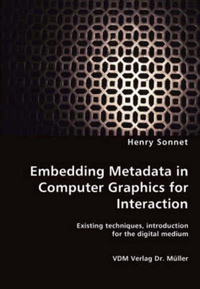 Embedding Metadata in Computer Graphics For Interaction- Existing Techniques, Introduction For the Digital Medium