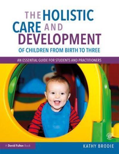 The Holistic Care and Development of Children From Birth To