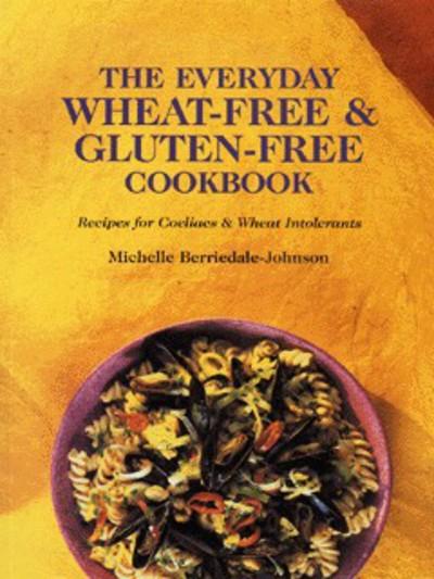 The Everyday Wheat-Free & Gluten-Free Cookbook