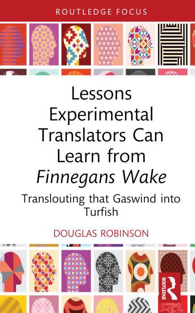 Lessons Experimental Translators Can Learn From Finnegans Wake