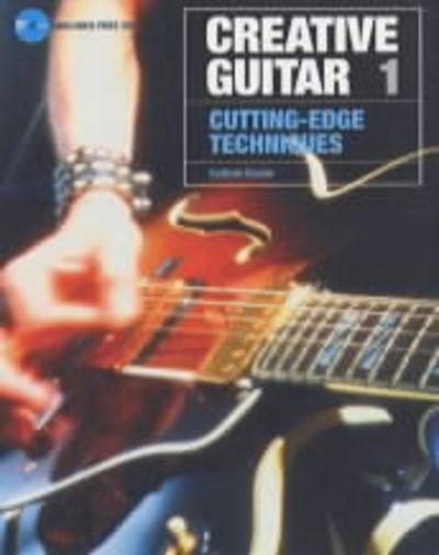 Creative Guitar. 1 Cutting-Edge Techniques