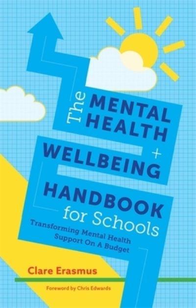 The Mental Health and Wellbeing Handbook For Schools