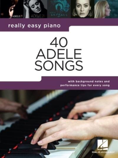 40 Adele Songs - Really Easy Piano Songbook With Background
