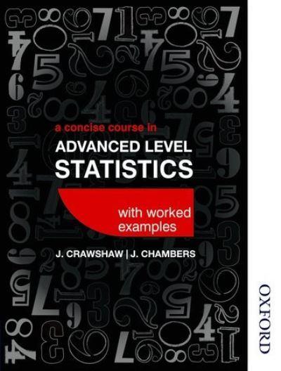 A Concise Course in Advanced Level Statistics With Worked Examples