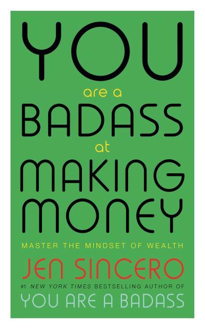 You Are a Badass At Making Money