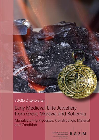 Early Medieval Elite Jewellery From Great Moravia and Bohemi