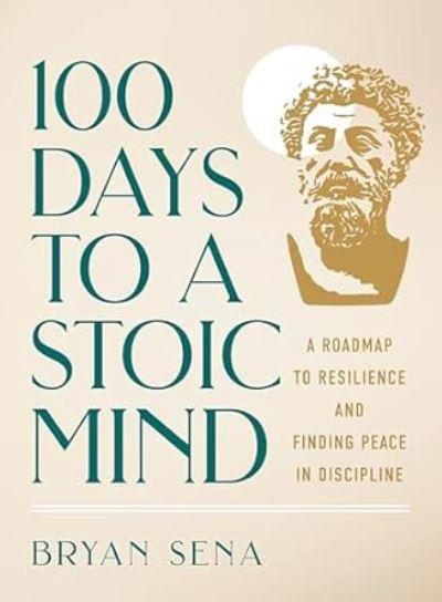 100 Days To a Stoic Mind