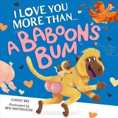 I Love You More Than...a Baboon's Bum