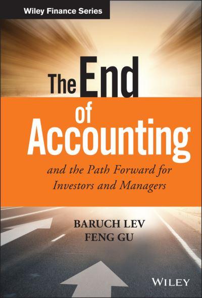 The End of Accounting and the Path Forward For Investors and Managers