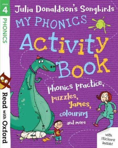Read With Oxford: Stage 4: Julia Donaldson's Songbirds: My Phonics Activity Book