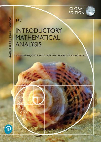 Introductory Mathematical Analysis For Business, Economics, and the Life and Social Sciences