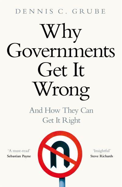 Why Governments Get it Wrong and How They Can Get it Right
