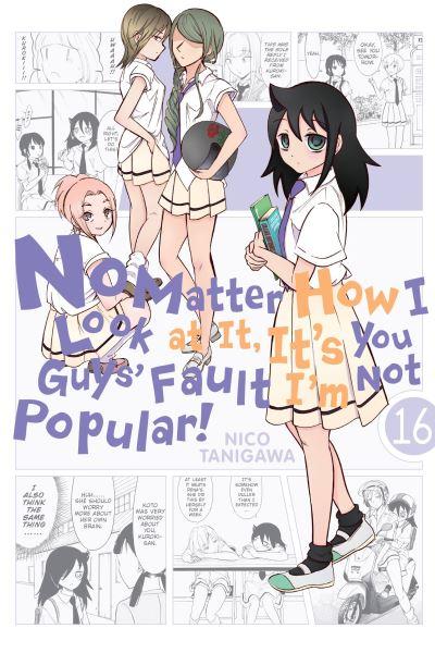 No Matter How I Look At it, It's You Guys' Fault I'm Not Popular!. 16