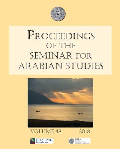 Proceedings of the Seminar For Arabian Studies Volume 48 2018