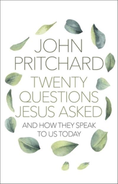 Twenty Questions Jesus Asked and How They Speak To Us Today