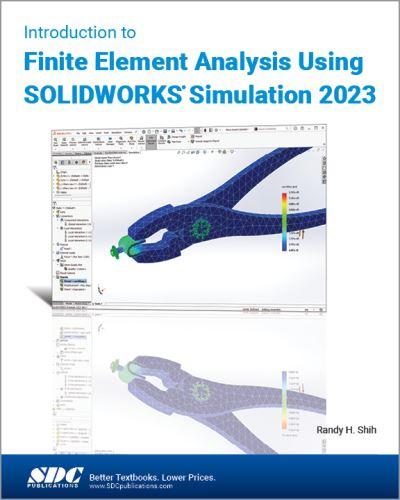 Introduction To Finite Element Analysis Using SOLIDWORKS Sim