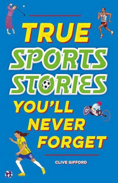 True Sporting Stories You'll Never Forget