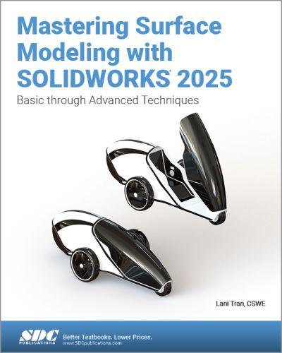 Mastering Surface Modeling With SOLIDWORKS 2025