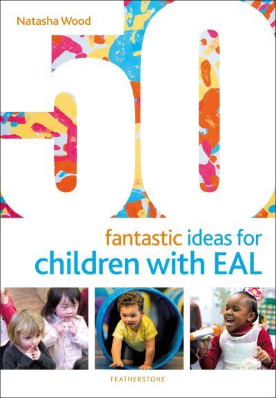 50 Fantastic Ideas For Children With EAL
