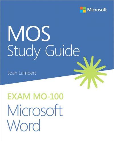 MOS Study Guide For Microsoft Word Exam MO-100